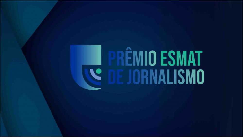 Abertas as inscrições para o Prêmio Esmat de Jornalismo 2023